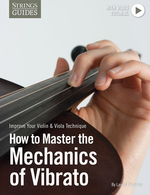 Improve Your Violin & Viola Technique: How to Master the Mechanics of Vibrato