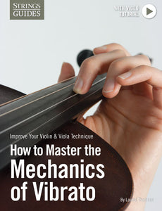Improve Your Violin & Viola Technique: How to Master the Mechanics of Vibrato Improve Your Violin & Viola Technique: How to Master the Mechanics of Vibrato