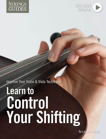 Improve Your Violin & Viola Technique: Learn to Control Your Shifting