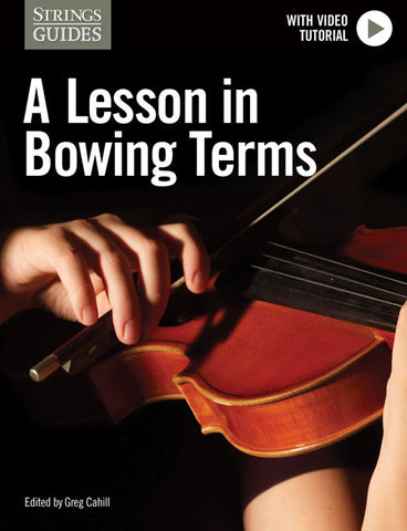 Bow-ology: A Lesson in Bowing Terms