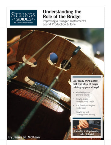 Improving a Stringed Instrument's Sound Production & Tone: Understanding the Role of the Bridge