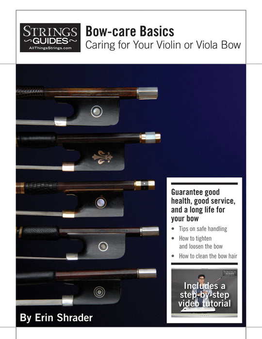 Caring for Your Violin or Viola Bow Bowcare Basics Strings Magazine